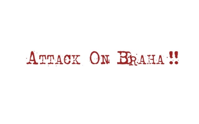 [MAD] 진격의 브라하 : Attack on Braha!!
